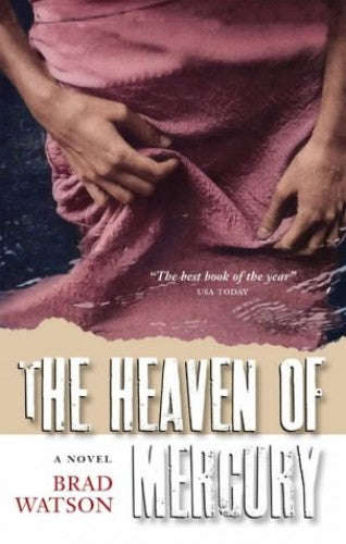 The Heaven of Mercury  Brad Watson