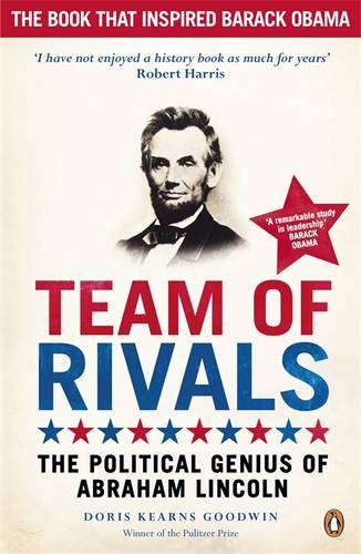 Team of Rivals The political genius of Abraham Lincoln - Doris Kearns Goodwin