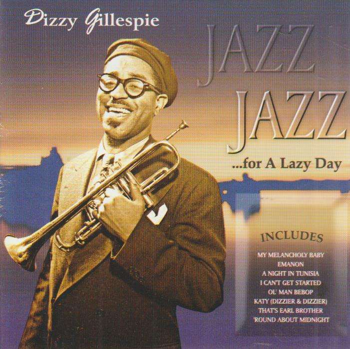 Dizzy Gillespie - Jazz For A Lazy Day