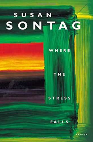 Where the Stress Falls - Susan Sontag