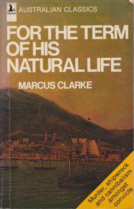 For the Term of His Natural Life Marcus Clarke
