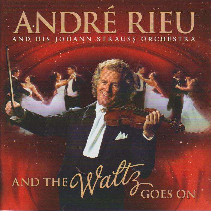 Andre Rieu And His Johann Strauss Orchestra - And The Waltz Goes On