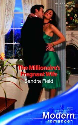 The Millionaire's Pregnant Wife Sandra Field