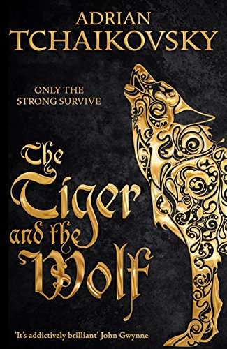 The Tiger and the Wolf Adrian Tchaikovsky