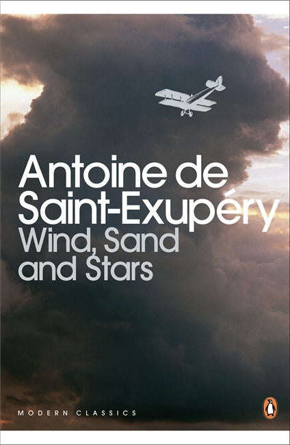 Wind, Sand and Stars - Antoine de Saint-Exupery