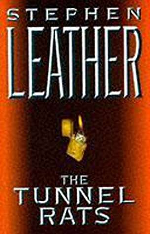The Tunnel Rats - Stephen Leather