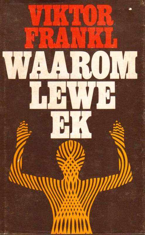 Waarom lewe ek Viktor E. Frankl