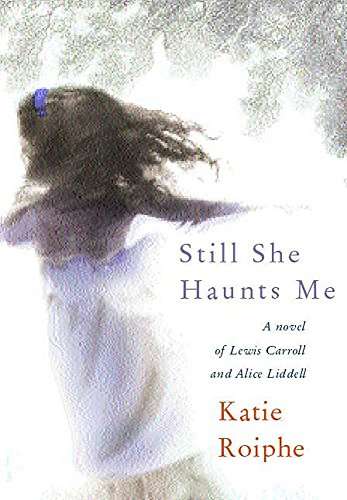 Still She Haunts Me Katie Roiphe