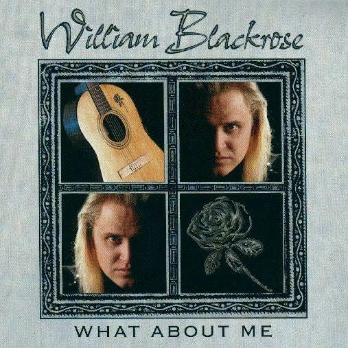 William Blackrose - What About Me