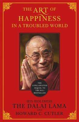 The Art of Happiness in a Troubled World - Dalai Lama