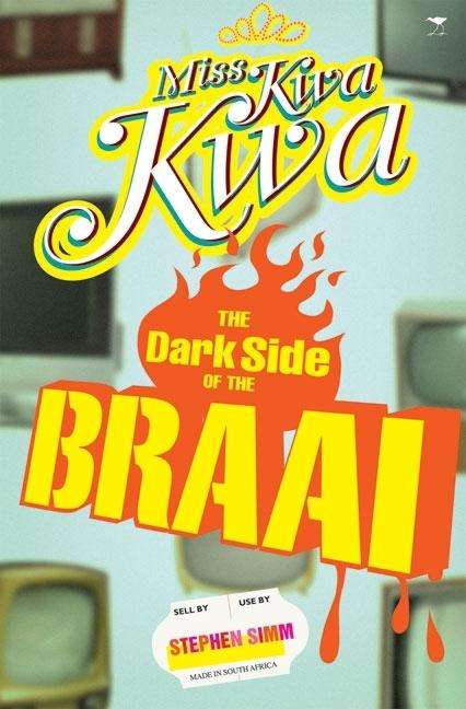 Miss Kwa Kwa The Dark Side of the Braai - Stephen Simm