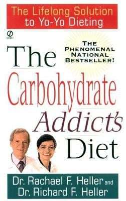The Carbohydrate Addict's Diet The Lifelong Solution to Yo-yo Dieting - Rachael F. Heller