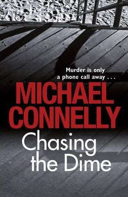 Chasing the Dime - Michael Connelly