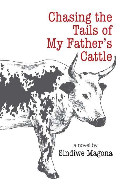 Chasing The Tails Of My Father's Cattle - Sindiwe Magona