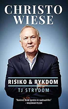 Christo Wiese: Risiko en rykdom - T. J. Strydom