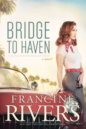 Bridge to Haven - Francine Rivers