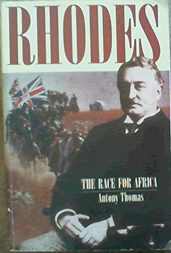 Rhodes The Race for Africa - Antony Thomas