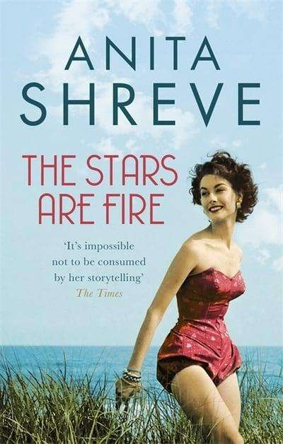 Stars Are Fire - Anita Shreve