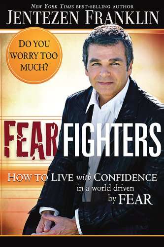 Fear Fighters Jentezen Franklin