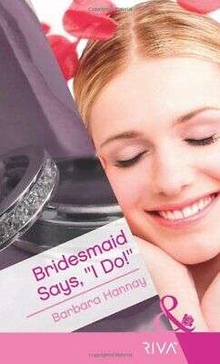 Bridesmaid Says, 'I Do' Barbara Hannay
