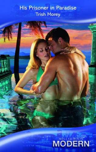 His Prisoner in Paradise Trish Morey