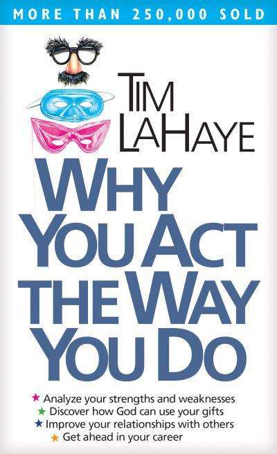 Why You Act the Way You Do Tim LaHaye