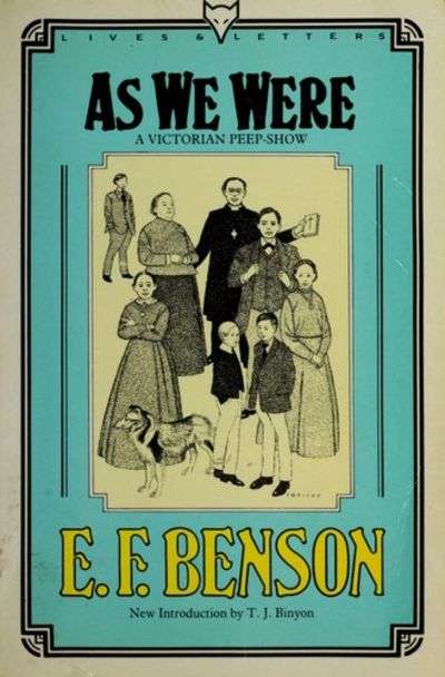 As We Were: A Victorian Peep-show - Edward Frederic Benson