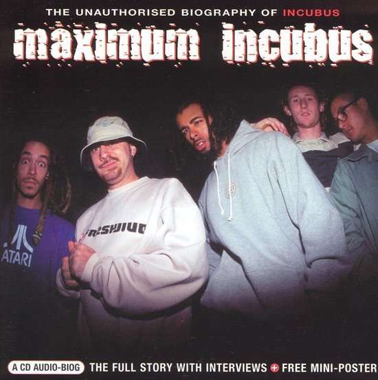 Incubus (2) - Maximum Incubus (The Unauthorised Biography Of Incubus)