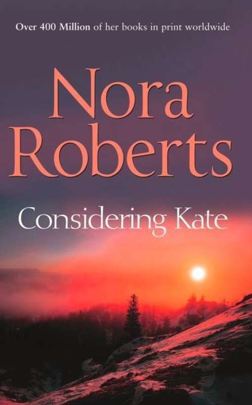 Considering Kate - Nora Roberts
