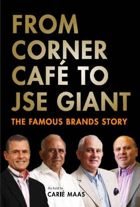 From Corner Cafe to JSE Giant The Famous Brands Story - Carie Maas