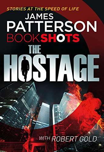 The Hostage: BookShots - James Patterson