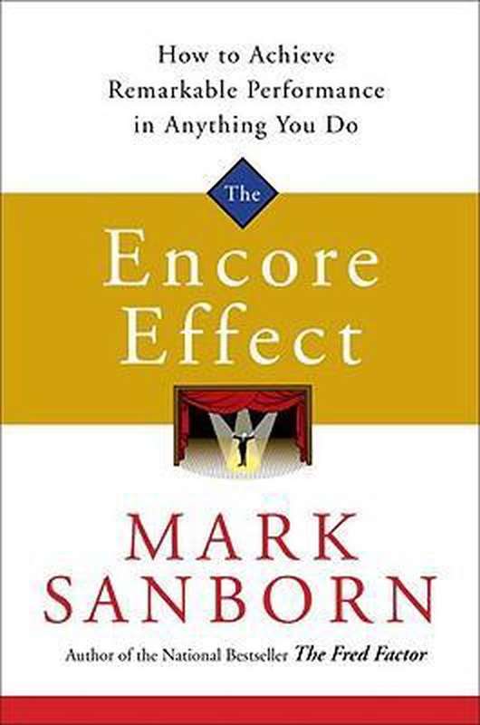 The encore effect Mark Sanborn