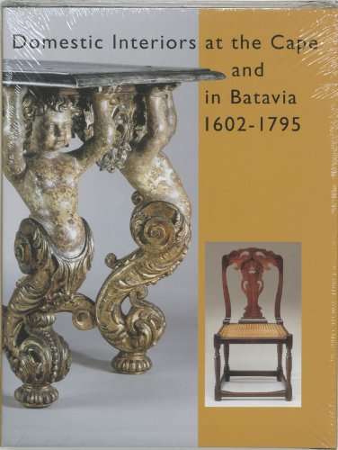 Domestic Interiors at the Cape and in Batavia 1602-1795 M van de Geijn-Verhoeven, Karel Schoeman,...