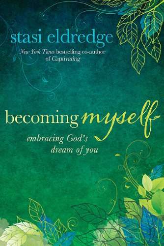 Becoming Myself - Stasi Eldredge