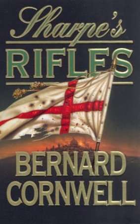 Sharpe's Rifles - Bernard Cornwell