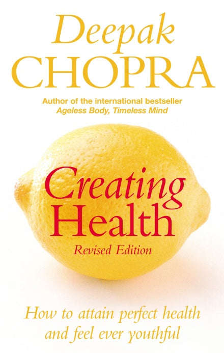 Creating Health Deepak Chopra