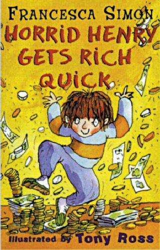Horrid Henry Gets Rich Quick - Francesca Simon