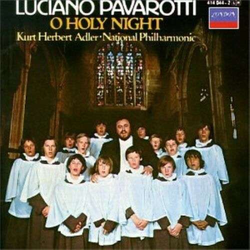 Luciano Pavarotti - Kurt Herbert Adler * National Philharmonic - O Holy Night