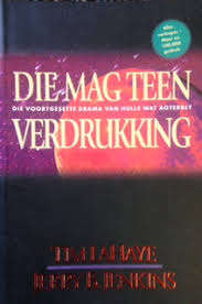 Die Mag Teen Verdrukking: Die Voortgesette Drama Van Hulle Wat Agterbly Tim LaHaye