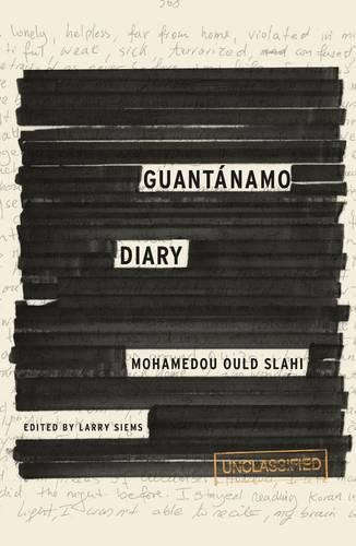 Guantanamo Diary - Mohamedou Ould Slahi