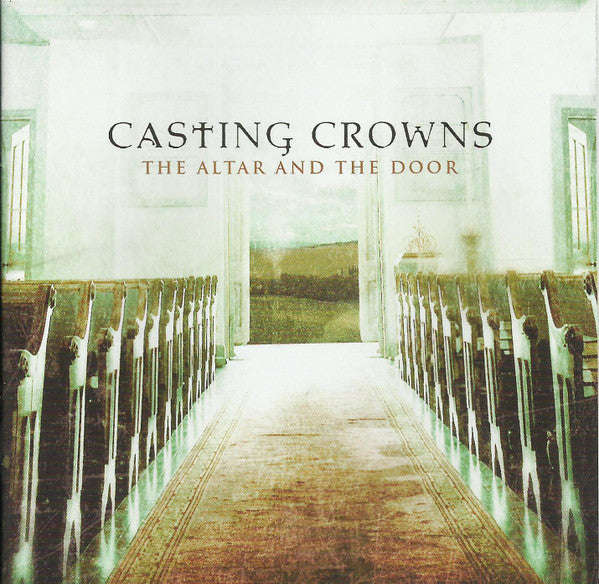 Casting Crowns - The Altar And The Door