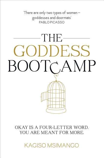The Goddess Bootcamp Okay Is a Four-Letter Word - You Are Meant for More Kagiso Msimango