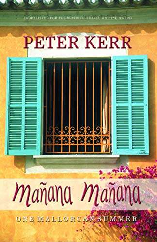 Manana, Manana: One Mallorcan Summer Peter Kerr