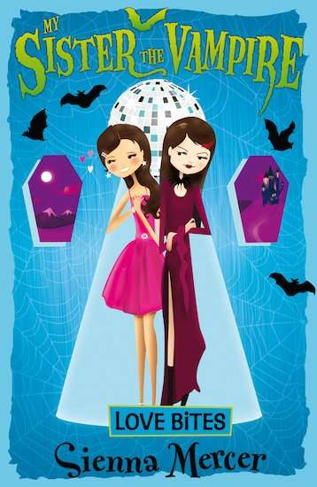 My Sister The Vampire: Love Bites - Sienna Mercer