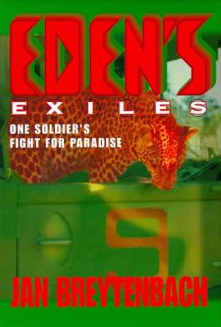 Eden's Exiles One Soldier's Fight for Paradise - Jan Breytenbach