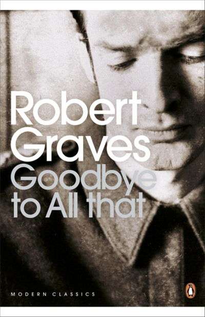 Goodbye to All That - Robert Graves
