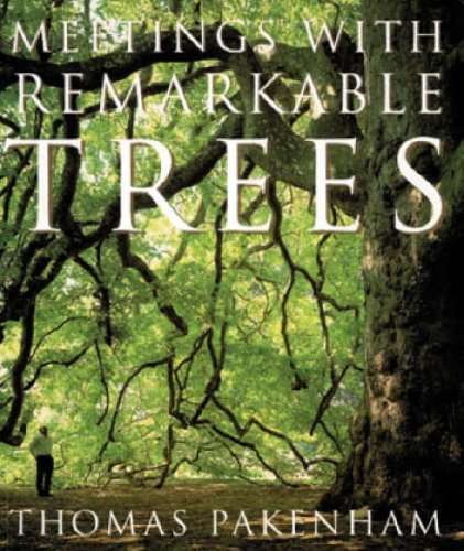 Meetings with Remarkable Trees Thomas Pakenham