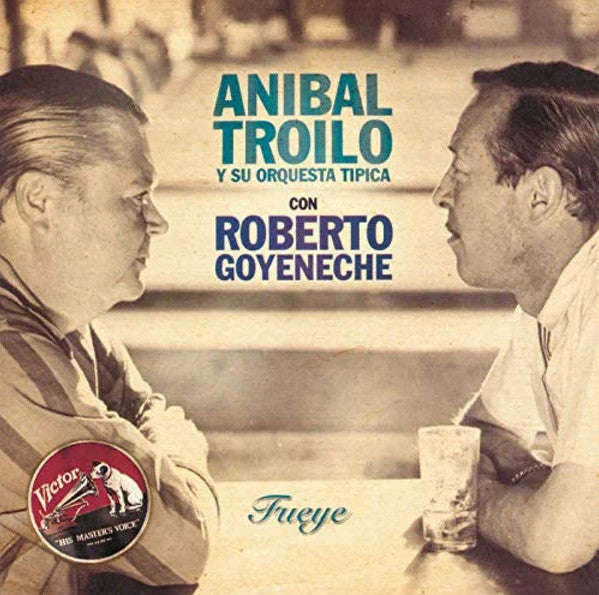 Anibal Troilo Y Su Orquesta Tipica con Roberto Goyeneche - Fueye