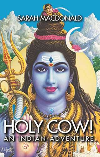 Holy Cow! An Indian Adventure Sarah Macdonald