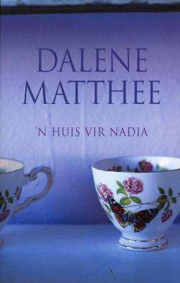 'n Huis vir Nadia - Dalene Matthee